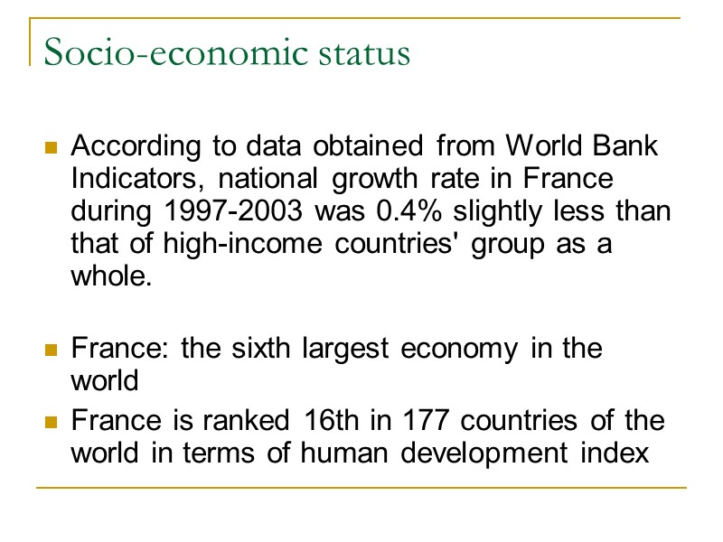 Socio-economic status According to data obtained from World Bank Indicators, national growth rate in
